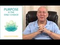 Purpose is the Only Choice 🙏 David Hoffmeister, A Course in Miracles, ACIM Master Teacher