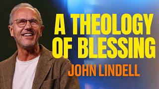 A Theology of Blessing | Prayer Meeting | John Lindell