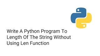 Write A Python Program To Length Of The String Without Using Len Function