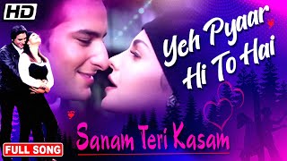 Sanam Yeh Pyaar Hi Toh Hai FULL MUSIC VIDEO | Sanam Teri Kasam Songs | Saif Ali Khan, Kumar Sanu