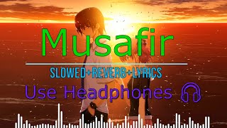 Musafir Atif Aslam Song {Slowed+Reverb+Lyrics} (Storm Edition)