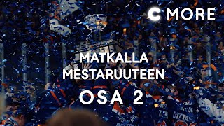 Liiga: Matkalla mestaruuteen osa 2 - 2023 | C More