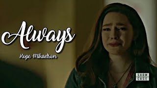 Hope Mikaelson- Always ✨