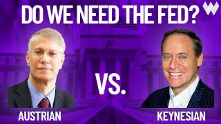 Abolish the Federal Reserve?  |  Austrian vs. Keynesian Economics
