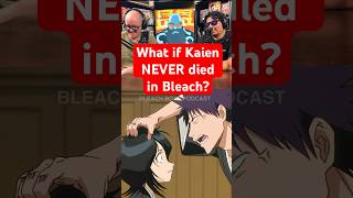 What if Kaien Shiba Never Died in Bleach? #bleach #bleachanime #anime