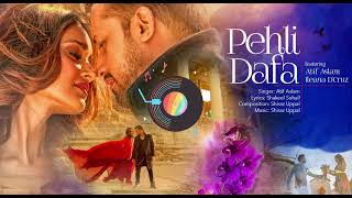 Atif Aslam: Pehli Dafa Song (Video) | Ileana D’Cruz | Latest Hindi Song 2017