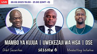 Session 6 | MAMBO YA KUJUA KWENYE UWEKEZAJI WA HISA | Orbit Securities