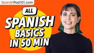 Learn Spanish in 50 Minutes - ALL Basics Every Beginners Need