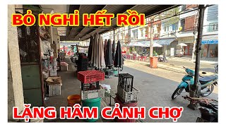 BỎ NGHỈ HẾT RỒI LẶNG HÂM CẢNH CHỢ