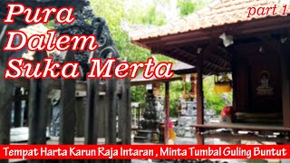 Pura Dalem Suka Merta: Tempat Harta Karun Raja Intaran, Minta Tumbal Guling Buntut Part 1