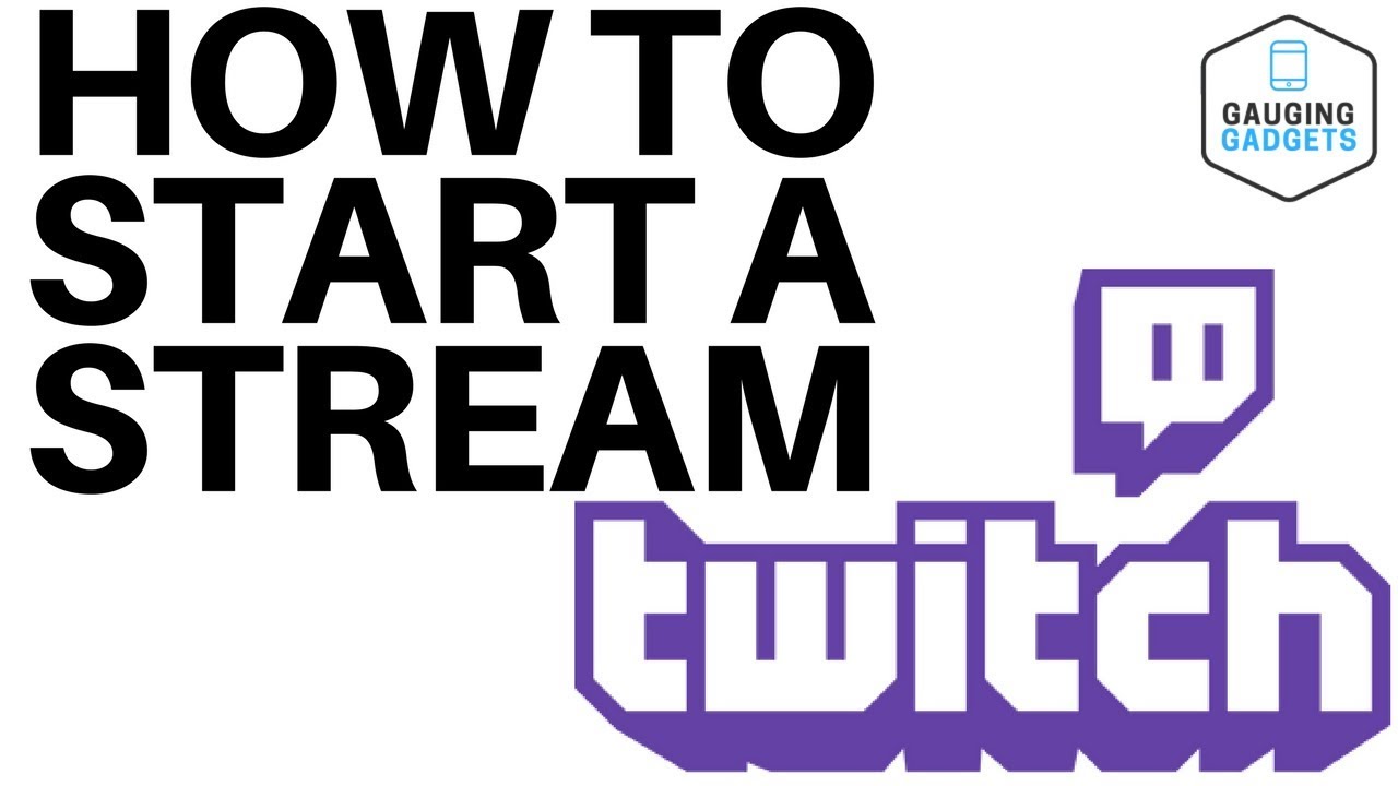 How To Start A Twitch Stream Twitch Tutorial Youtube