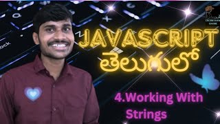 JavaScript In Telugu 3 For Beginners | Working With Strings JS | JavaScript Tutorial #javascript