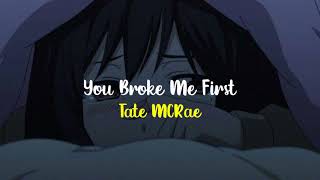 Tate MCRae - You Broke Me First (Lirik dan Terjemahan)