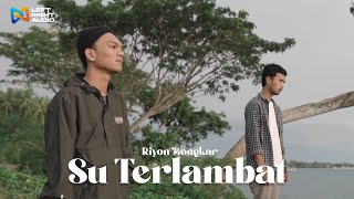 Riyon Bongkar - Su Terlambat (LR Audio Cover)
