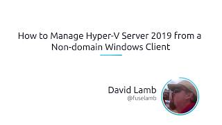 How To Manage Hyper-V Server 2019 From A Non-Domain Windows Client