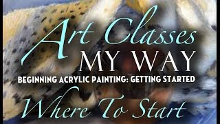 Beginning Acrylic painting: Getting Started