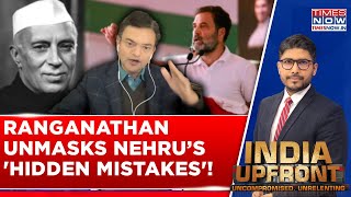 Anand Ranganathan Exposes Congress Psyche, Unmasks Nehru's 'Hidden Mistakes'; Can Rahul Still Deny?