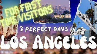 How to spend 3 PERFECT DAYS in Los Angeles on your first visit