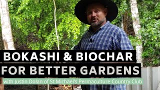 Bokashi \u0026 Biochar for Better Gardens (Justin Dolan: St Michael's Permaculture Country Club)