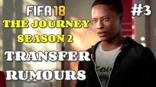FIFA 18 - THE JOURNEY | PART 3 - TRANSFER RUMOURS