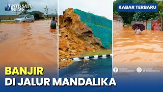 Banjir dan Longsor di Jalur Menuju Sirkuit Mandalika