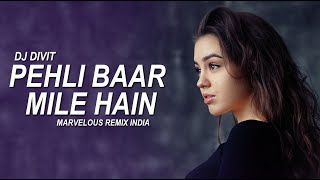 Pehli Baar Mile Hain (Remix) | DJ DIVIT | Rahul Jain | Unplugged  | #MarvelousremixIndia​ |