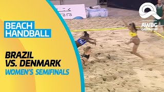 Beach Handball - Brazil vs Denmark | Women's Semifinals | ANOC World Beach Games Qatar 2019 | Full