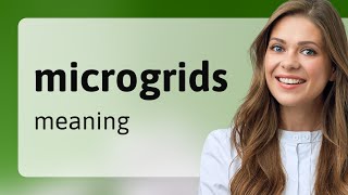 Understanding Microgrids: The Future of Energy?