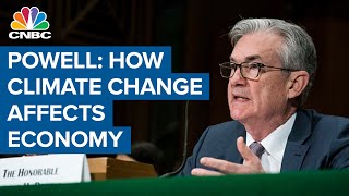 Fed's Powell questioned about systemic risks climate change could pose to the US economy