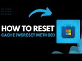 How to Reset Microsoft Store Cache (WSReset Method) | Windows 10/11