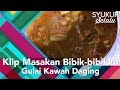 Bibik-Bibikku | Klip Masakan | Gulai Kawah Daging