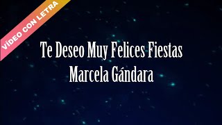 Te Deseo Muy Felices Fiestas - Marcela Gándara (LETRA)