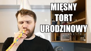 Robię sobie mięsny tort na swoje trzydzieste urodziny, bo mogę | 'Ni mom pojęcia co robię'