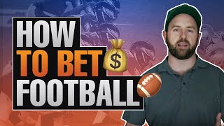 "How To Bet Football" Sports Gambling Advice From A NFL Betting Expert