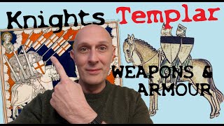 KNIGHTS TEMPLAR: What Weapons and Armor did they use?