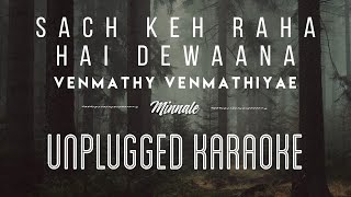 Sach Keh Raha Hai Deewana - Venmathi venmathiye | Minnale | Karaoke with lyrics | unplugged | Sebin