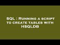 SQL : Running a script to create tables with HSQLDB