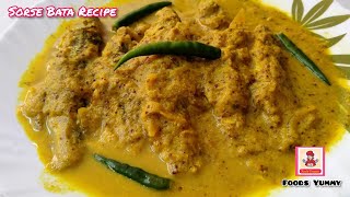 Sorse Bata Recipe | Bata Fish Recipe With Mustard Paste | Foods Yummy