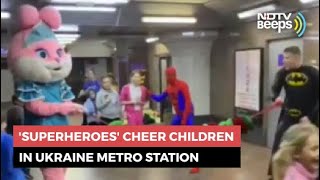 'Superheroes' Cheer Children Sheltering At Ukraine Metro Station