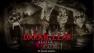 TITISAN DARAH KUTUKAN ( LEAK ) BAGIAN 1 BY jenar moksa