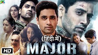 Major Full HD Movie in Hindi Dubbed | Adivi Sesh | Prakash Raj | Saiee M | Hindi Explanation