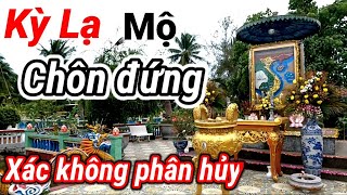 Kỳ lạ ngôi mộ chôn đứng mấy chục năm không phân hủy của Cậu Hai Nam