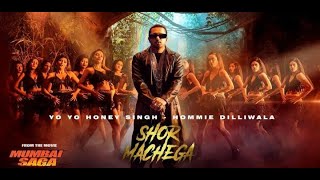 Shor Machega Full Song | Yo Yo Honey Singh | Hommie Dilliwala | Mumbai Saga | HD Full Song | Dreamy