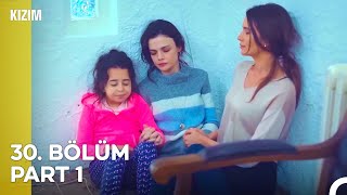 Kızım 30. Bölüm Part 1