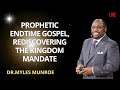 Prophetic EndTime Gospel, Rediscovering the Kingdom Mandate – Dr. Myles Munroe Message