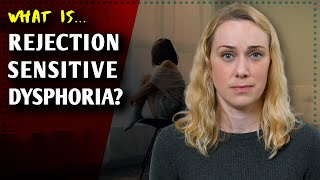 What is Rejection Sensitive Dysphoria?