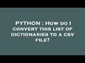 PYTHON : How do I convert this list of dictionaries to a csv file?