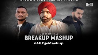 Unconditional Breakup Mashup | The Prophec, KAKA, Ammy Virk, Zehr Vibe | AllDjsMashup |Naresh Parmar