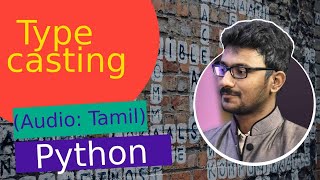 [Tamil] Python Type Casting Tutorial in Tamil (Python Course in Tamil)