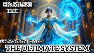 Ep:511-520 THE ULTIMATE SYSTEM IINovel explain in Hindi #anime #marvel #magic #power #fantasy #hindi